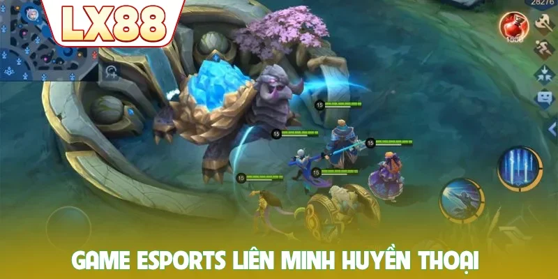 Game Esports LX88 Liên Minh Huyền Thoại