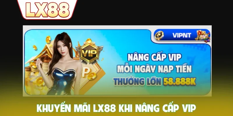 Khuyến mãi LX88 khi nâng cấp VIP